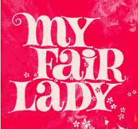 My Fair Lady, Jun 16-17;  22-24