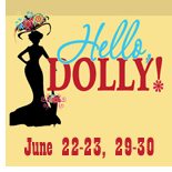 Hello Dolly!, Jun 22-23; 29-30