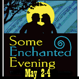 Some Enchanted Evening, May 2-4